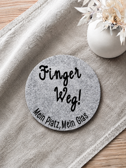 Filzuntersetzer "Finger Weg! Mein Platz, Mein Glas"